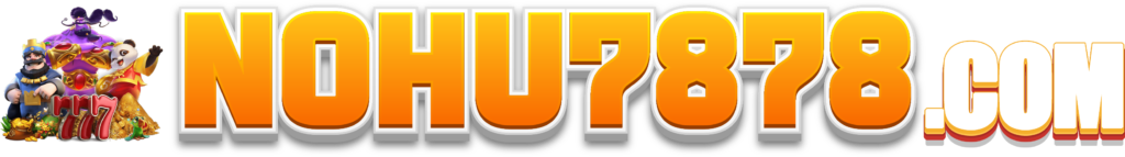 NoHu7878.Com- Nhà cái cá cược cá độ uy tín, game bài, casino, thể thao, nổ hũ, bắn cá.